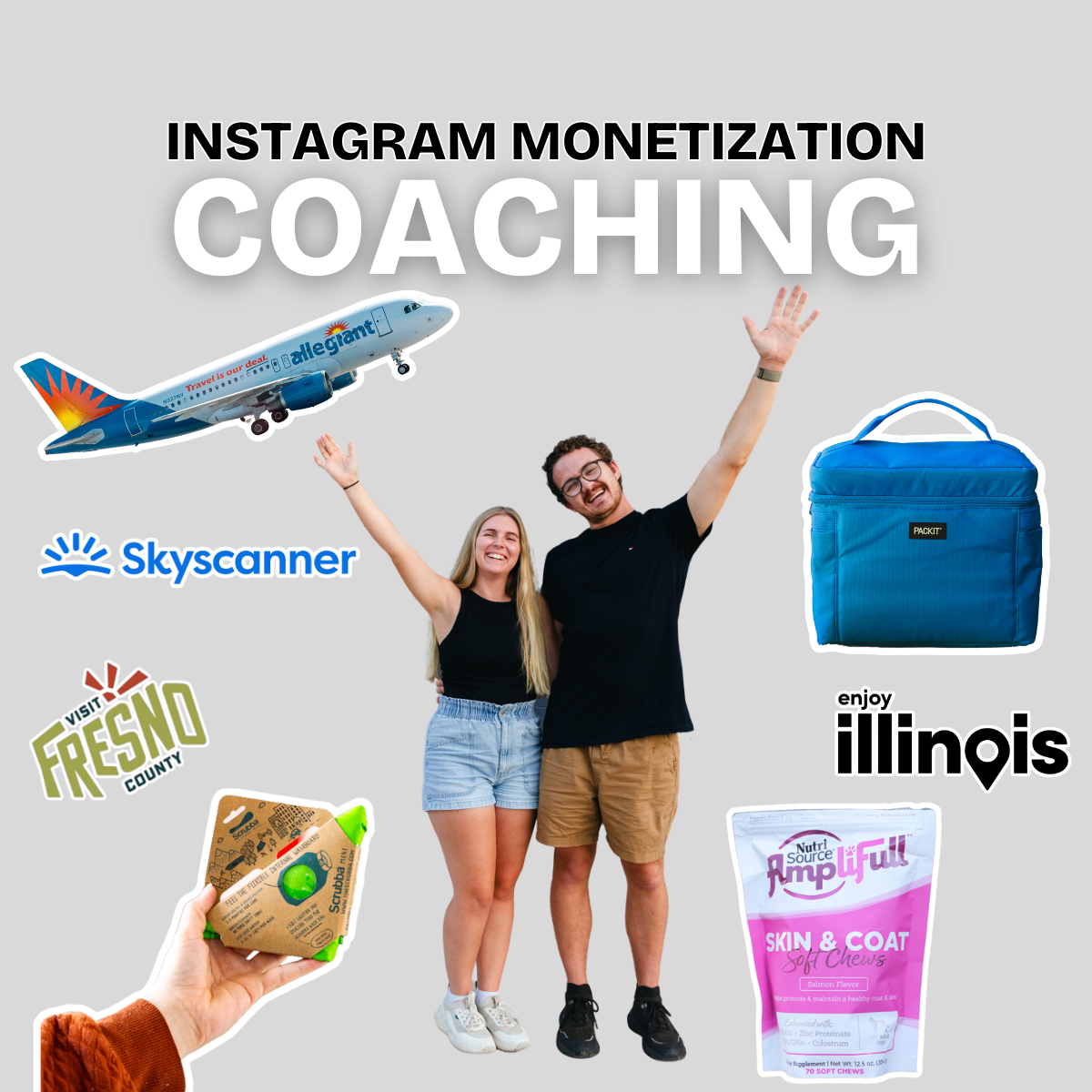 Two happy content creators with arms raised under bold text reading 'Instagram Monetization Coaching.' Surrounded by brand visuals including an Allegiant airplane, Skyscanner logo, Visit Fresno County, Enjoy Illinois, a blue packing cube, NutriSource dog chews, and a compostable travel soap sheet—showcasing successful brand collaborations.